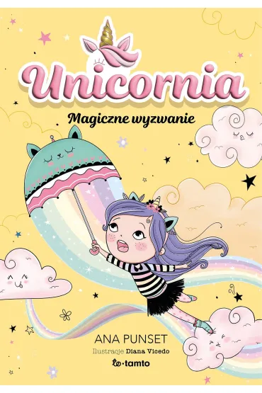 Unicornia. Magiczne wyzwanie - Ana  Punset