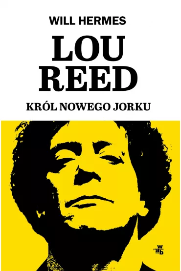 Lou Reed. Kr�l Nowego Jorku - Will Hermes