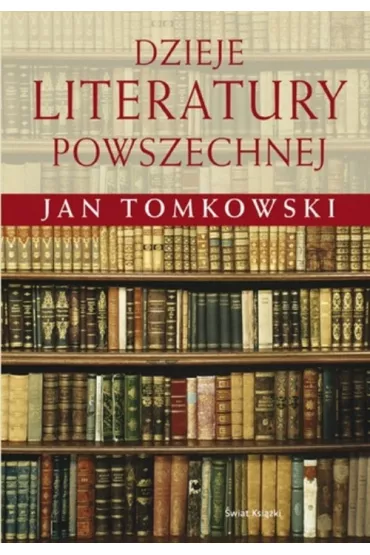 Dzieje literatury powszechnej - Jan Tomkowski