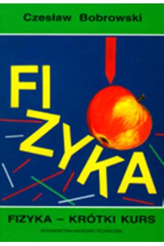 Fizyka Kr�tki kurs - Czes�aw Bobrowski