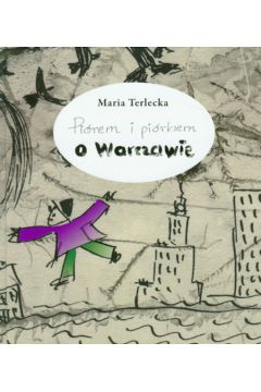 Pi�rem i pi�rkiem o Warszawie - Terlecka Maria - Maria Terlecka