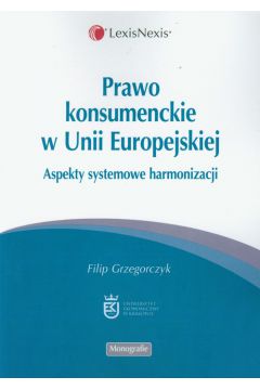 Prawo konsumenckie w Unii Europejskiej - Grzegorczyk Filip - Filip Grzegorczyk