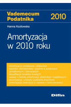 Amortyzacja w 2010 roku - Koz�owska Hanna - Hanna Koz�owska