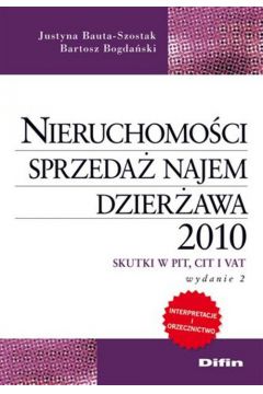Nieruchomo�ci Sprzeda� najem dzier�awa 2010 - Bartosz Bogda�ski, Justyna Bauta-Szostak