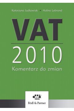 VAT 2010 Komentarz do zmian - Judkowiak Katarzyna, Lebrand Halina - Halina Lebrand, Katarzyna Judkowiak