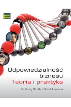 Odpowiedzialno�� biznesu Teoria i praktyka - Smith Craig, Lenssen Gilbert - Gilbert Lenssen, Smith Craig