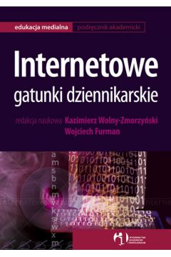 Internetowe gatunki dziennikarskie - Kazimierz Wolny-Zmorzy�ski, Wojciech Furman