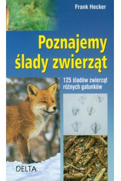 Poznajemy �lady zwierz�t - Hecker Frank - Frank Hecker