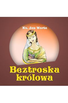 Beztroska kr�lowa - Warta  Jan - Jan Warta