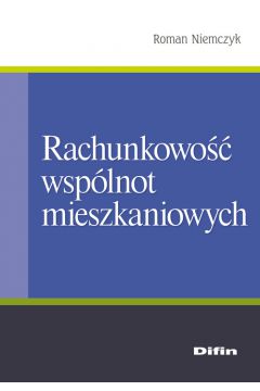 Rachunkowo�� wsp�lnot mieszkaniowych - Niemczyk Roman - Roman Niemczyk