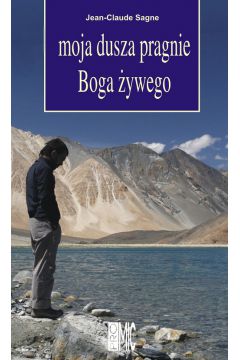 Moja dusza pragnie Boga �ywego - Sagne Jean-Claude