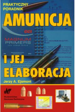 Amunicja i jej elaboracja - Ejsmont Jerzy A.