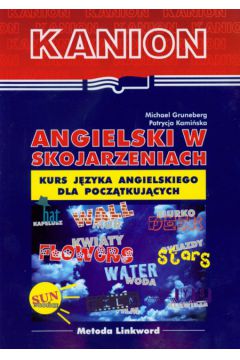 Angielski w skojarzeniach Kurs dla pocz�tkuj�cych - Gruneberg Michael, Kami�ska Patrycja - Michael Gruneberg, Patrycja Kami�ska
