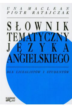 S�ownik tematyczny j�zyka angielskiego - Maclean Una Ratajczak Piotr - Maclean Una Ratajczak Piotr