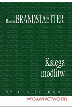 Ksi�ga modlitw - Brandstaetter Roman - Roman Brandstaetter