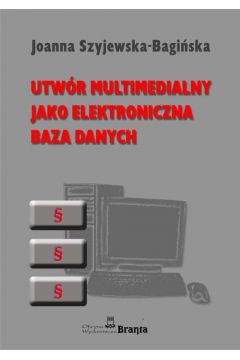 Utw�r mulimedialny jako elektroniczna baza danych - Szyjewska-Bagi�ska Joanna - Joanna Szyjewska-Bagi�ska