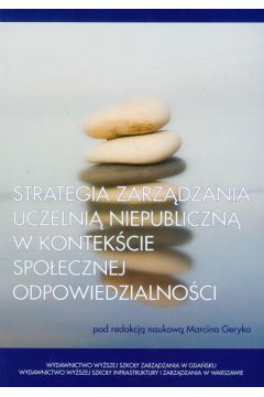 Strategia zarz�dzania uczelni� niepubliczn� w kontek�cie spo�ecznej odpowiedzialno�ci