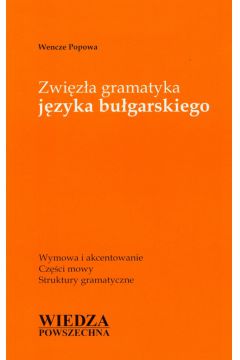 Zwi�z�a gramatyka j�zyka bu�garskiego - Popowa Wencze - Popowa Wencze