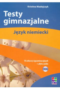Testy gimnazjalne J�zyk niemiecki z p�yt� CD - Madejczyk Kristina - Kristina Madejczyk