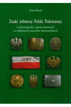 Znaki �o�nierzy Polski Podziemnej - Bezak Pawe� - Pawe� Bezak