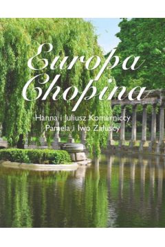 Europa Chopina - Hanna Komarnicka, Juliusz Komarnicki, Pamela Za�uska, Za�uski Ivo