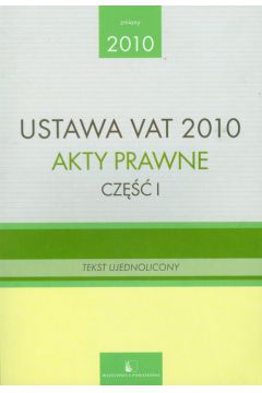 Ustawa VAT 2010 Akty prawne cz�� 1