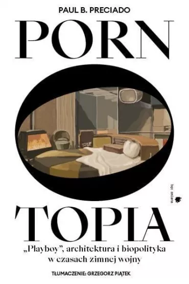 Pornotopia - Paul B. Preciado