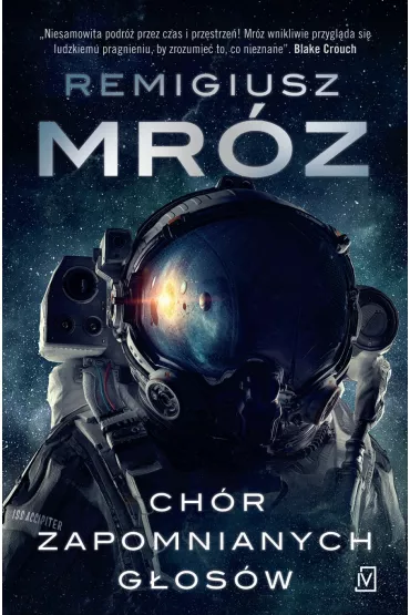 Ch�r zapomnianych g�os�w. Tom 1 - Remigiusz Mr�z