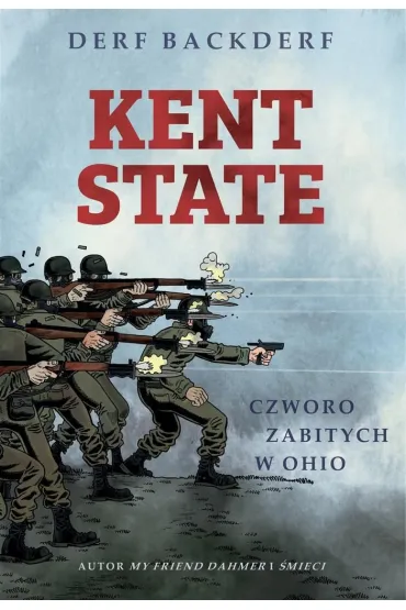 Kent State: Czworo zabitych w Ohio. - Derf Backderf