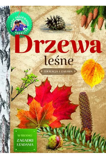 Drzewa le�ne. M�ody obserwator przyrody - Ma�gorzata Wilamowska