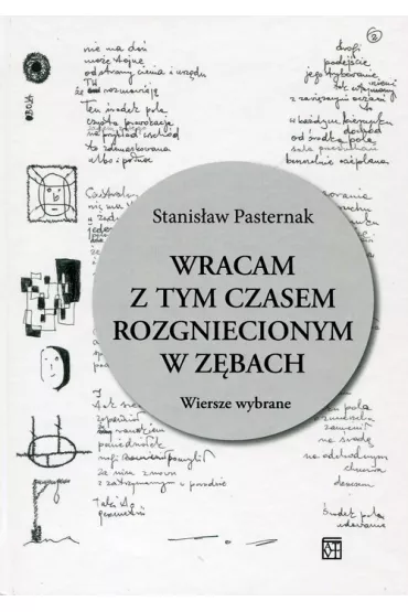 Wracam z tym czasem rozgniecionym w z�bach. Wiersze wybrane - Stanis�aw Pasternak