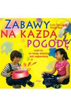 Zabawy na ka�d� pogod� - Bree Loris Theovin, Bree Marlin - Bree Loris Theovin, Marlin Bree
