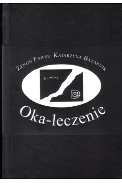 Oka-leczenie | (O)patrzenie - Fajfer Zeneon, Katarzyna Bazarnik