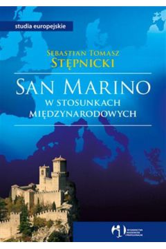 San Marino w stosunkach mi�dzynarodowych - St�pnicki Sebastian Tomasz - Sebastian Tomasz St�pnicki