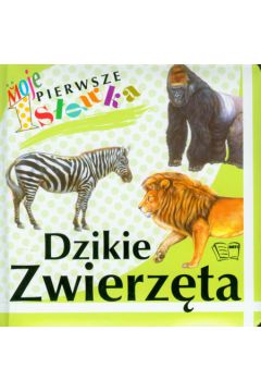Dzikie zwierz�ta Moje pierwsze s��wka - Arkadiusz Dziwicki