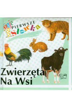 Zwierz�ta na wsi Moje pierwsze s��wka - Arkadiusz Dziwicki