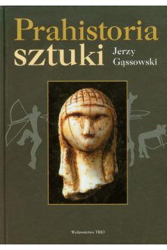 Prahistoria sztuki - G�ssowski Jerzy - Jerzy G�ssowski