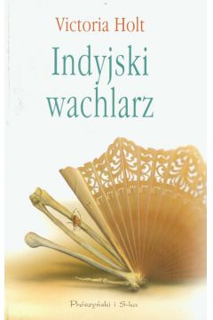 Indyjski wachlarz - Holt Victoria - Victoria Holt