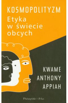 Kosmopolityzm - Appiach Kwame Anthony - Anthony Appiach Kwame