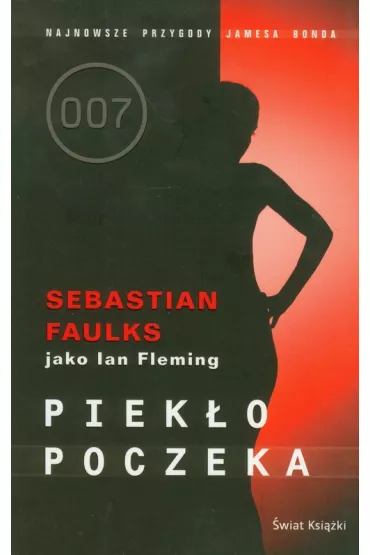 Piek�o poczeka. James Bond. Tom 36 - Sebastian Faulks