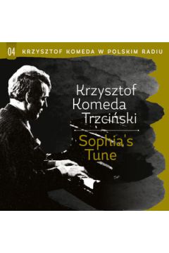 CD Krzysztof Komeda w Polskim Radiu Vol. 4 - Sophia`s Tune