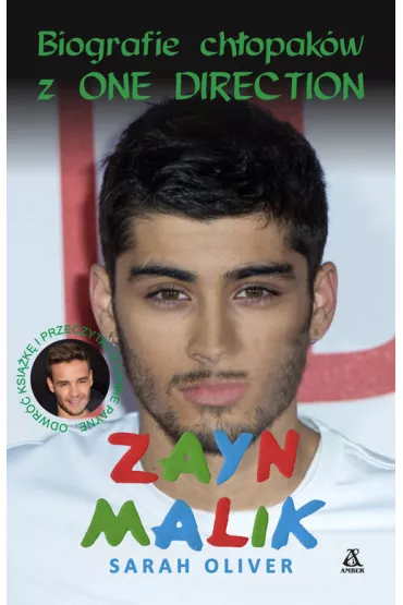 Zayn Malik, Liam Payne. Biografie ch�opak�w z One Direction - Oliver Sarah