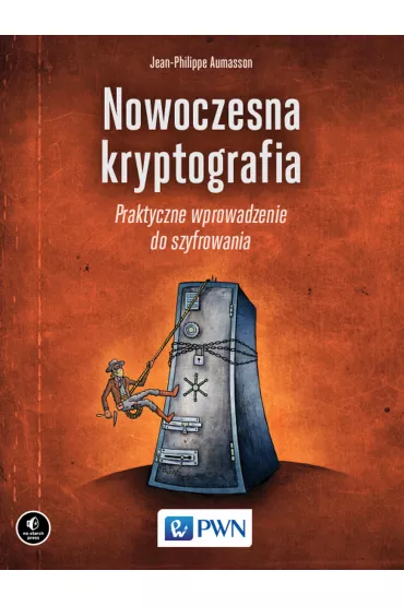 Nowoczesna kryptografia. Praktyczne wprowadzenie do szyfrowania - Jean-Philippe Aumasson