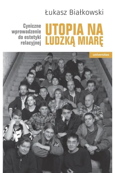 Utopia na ludzk� miar� - �ukasz Bia�kowski