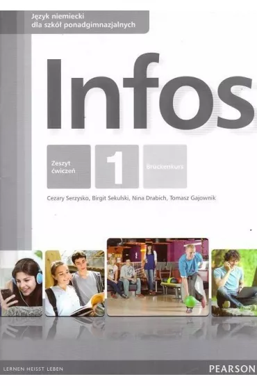 J�zyk niemiecki. Infos 1. Zeszyt �wicze� wieloletni. Liceum i technikum - Cezary Serzysko, Nina Drabich, Tomasz Gajownik, Birgit Sekulski