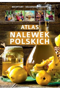 Atlas nalewek polskich. Wydanie 2022