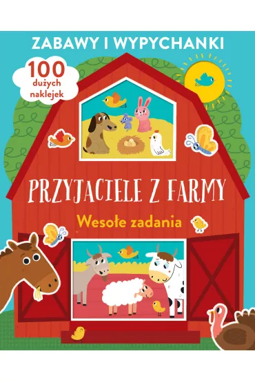 Zabawy i wypychanki. Przyjaciele z farmy. Weso�e zadania