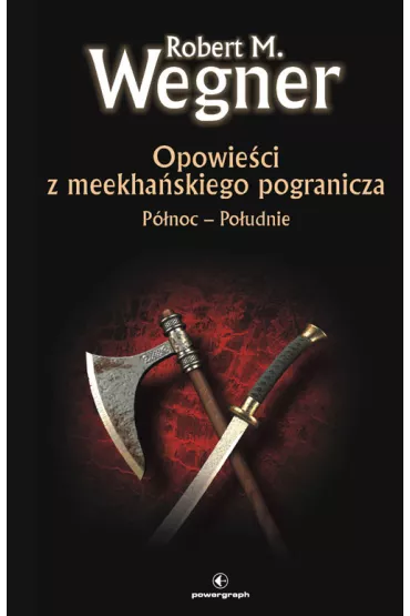 eBook P�noc-Po�udnie. Opowie�ci z meekhanskiego pogranicza. Tom 1 mobi epub - Robert M. Wegner