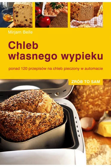 Chleb w�asnego wypieku - Beile Mirjam