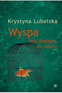 Wyspa bez dost�pu do morza - Lubelska Krystyna - Krystyna Lubelska